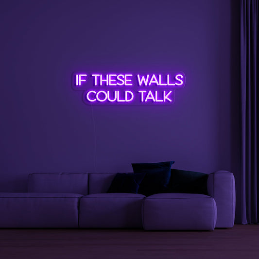 If These Walls Could Talk' Neon Verlichting