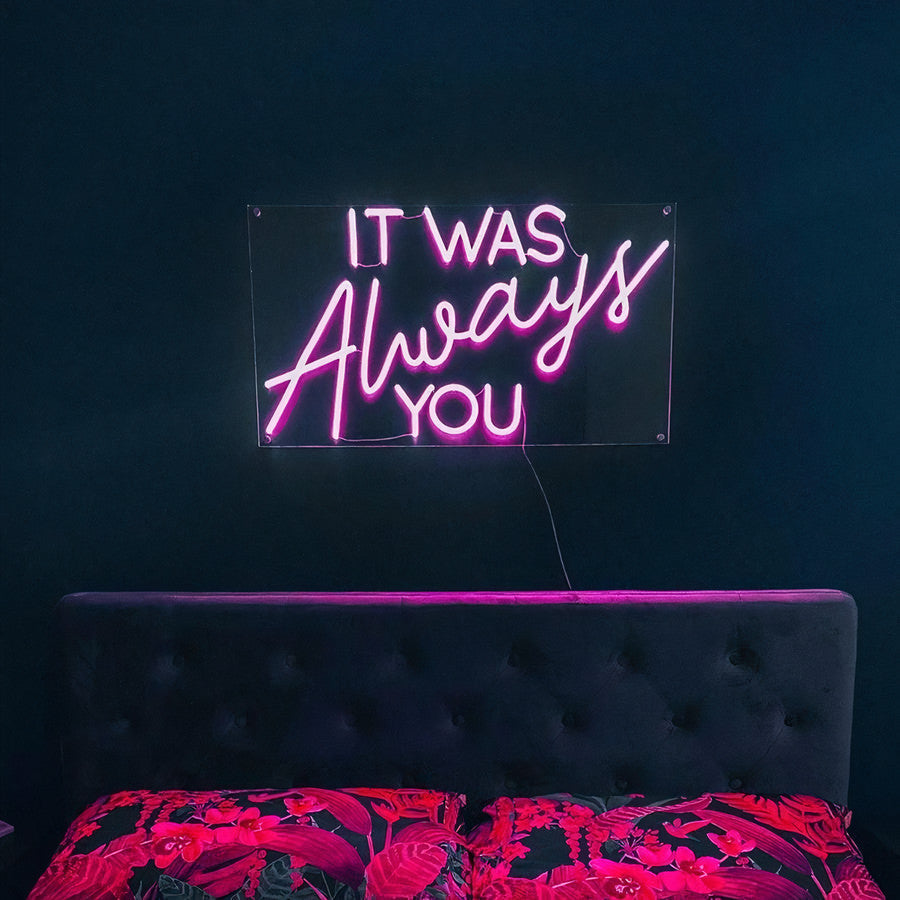 IT WAS Always YOU' LED Neon Verlichting