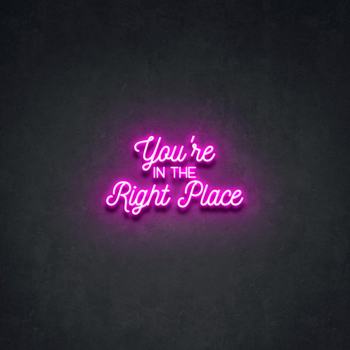 You're In The Right Place' Neon Lamp