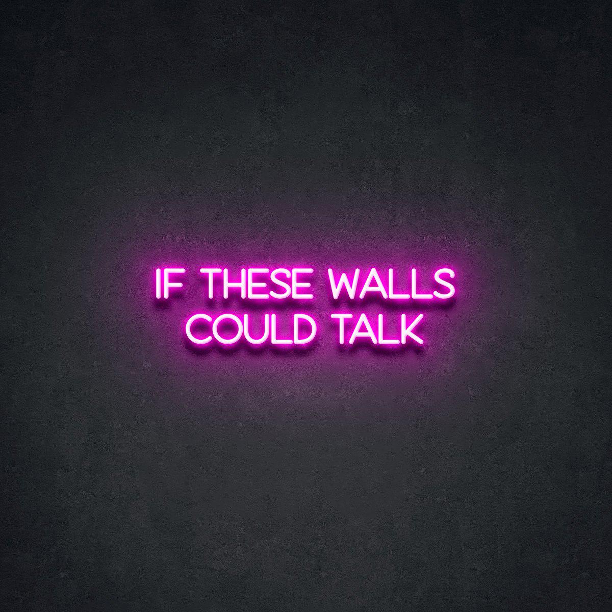 If These Walls Could Talk' Neon Verlichting